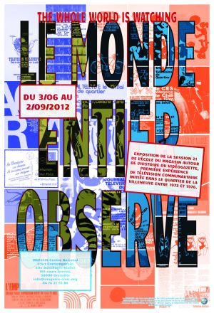 Poster de l’exposition *The Whole World Is Watching*. Design graphique : Pierre Boggio, Manon Bruet, Virginie Gauthier.